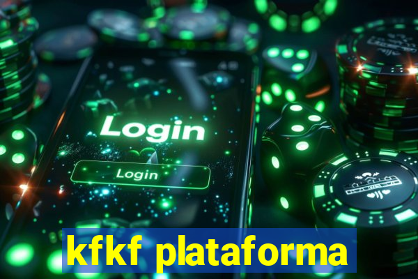 kfkf plataforma